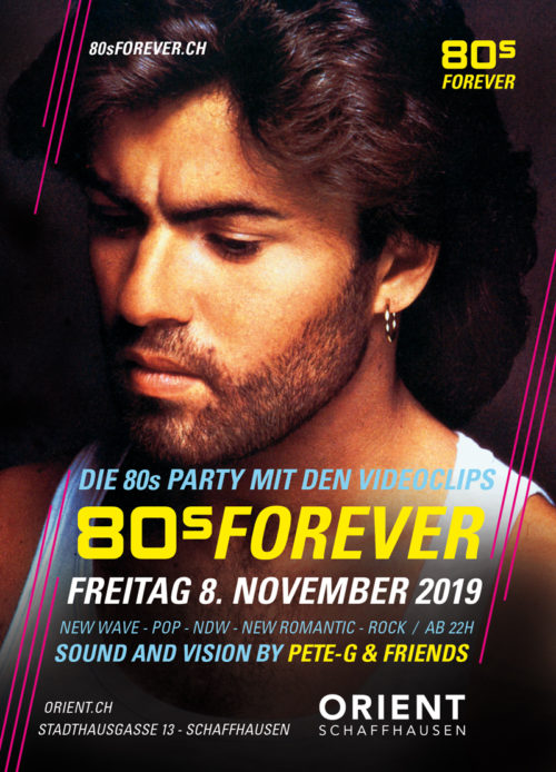 80s Forever Orient Schaffhausen Freitag 8. November 2019 80s Forever Orient Schaffhausen Freitag 8. November 2019