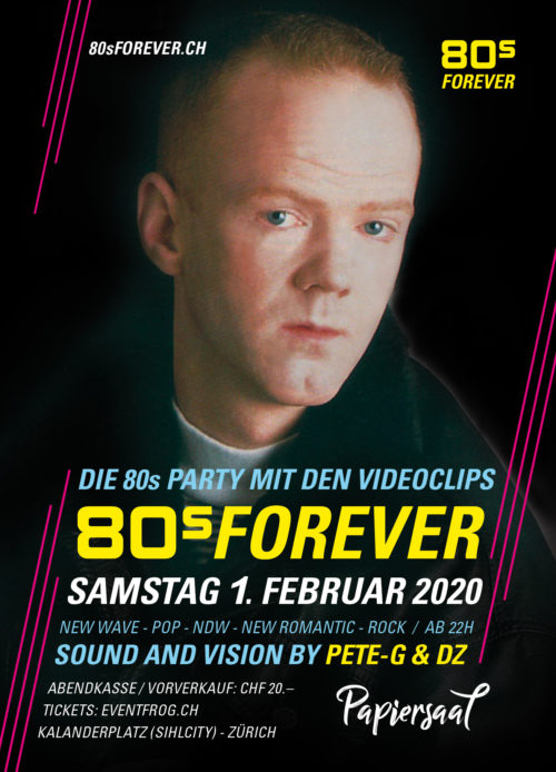 80s Forever 1. Februar 2020 Papiersaal Sihlcity Zürich 80er Party
